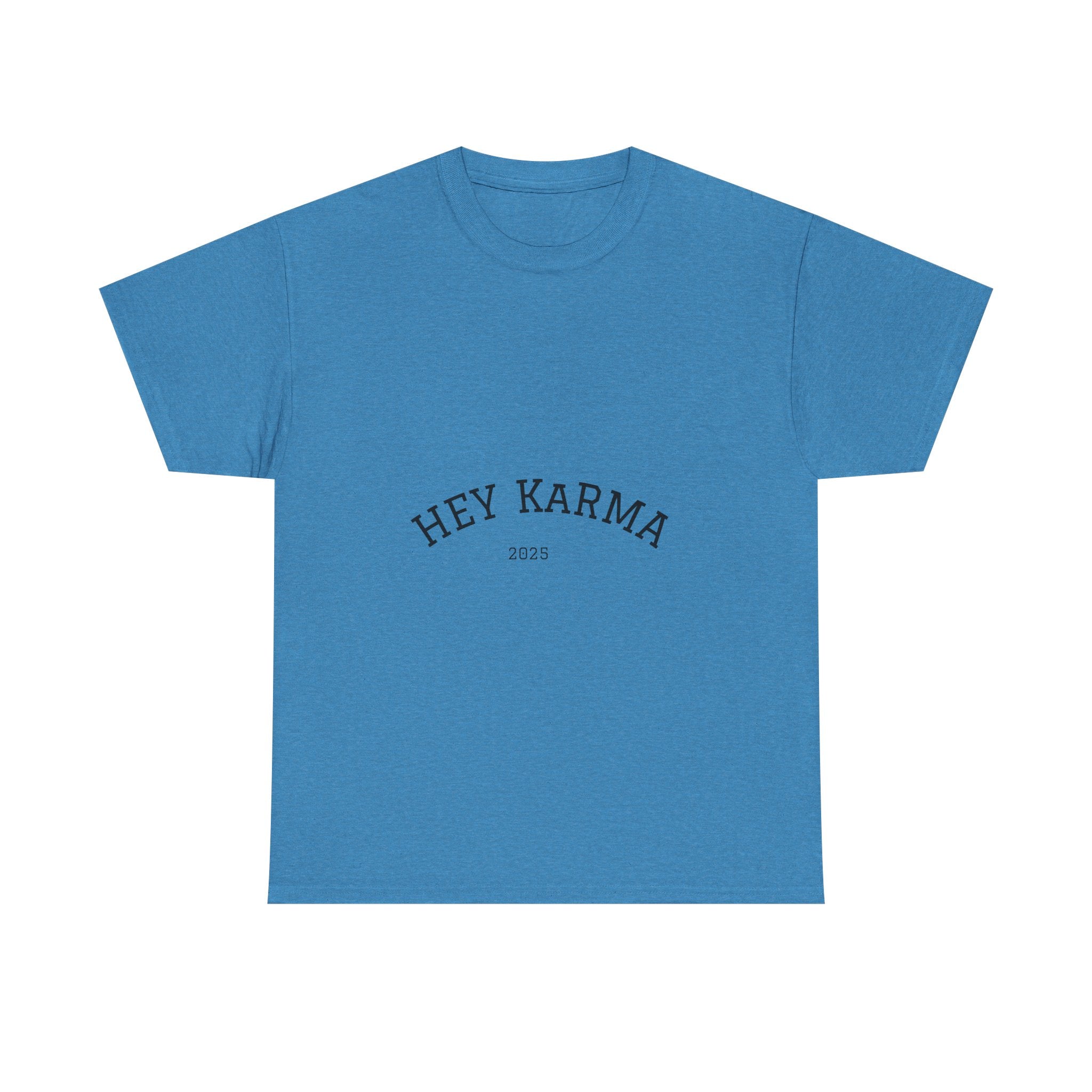 Hey Karma T-Shirt